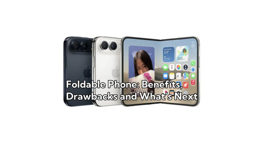 Foldable Phone: Benefits, Challenges and the iPhone Duo
