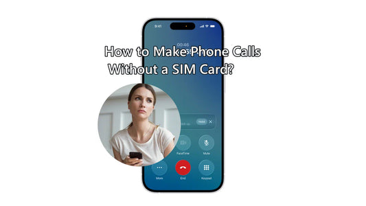 How to Make Phone Calls Without a SIM Card? 7 Ways Explained