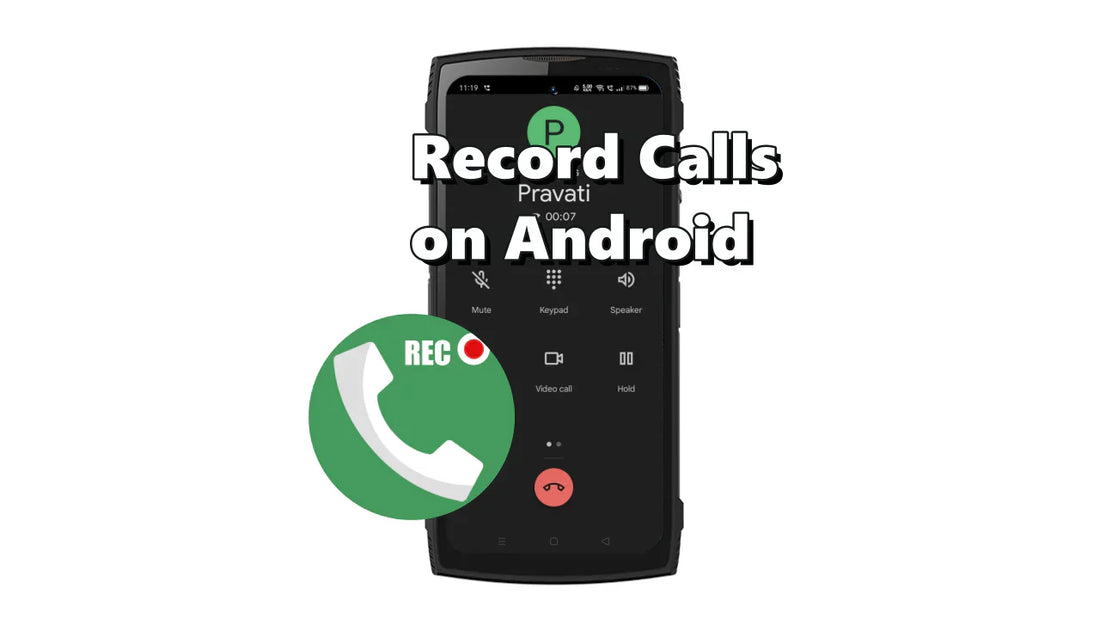 How to Record Calls on Android: 5 Easy Methods